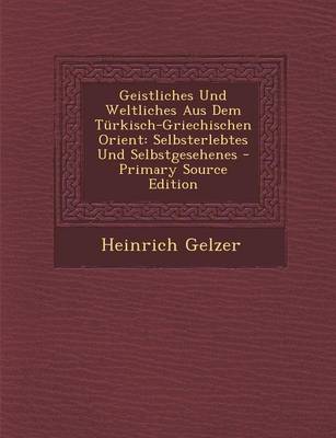 Book cover for Geistliches Und Weltliches Aus Dem Turkisch-Griechischen Orient