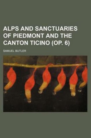 Cover of Alps and Sanctuaries of Piedmont and the Canton Ticino (Op. 6)