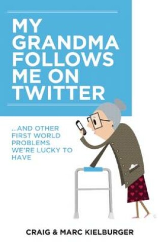 Cover of My Grandma Follows Me on Twitter