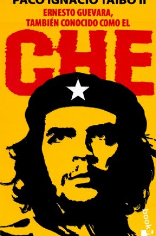 Cover of Ernesto Guevara: Tambien Conocido Como El Che