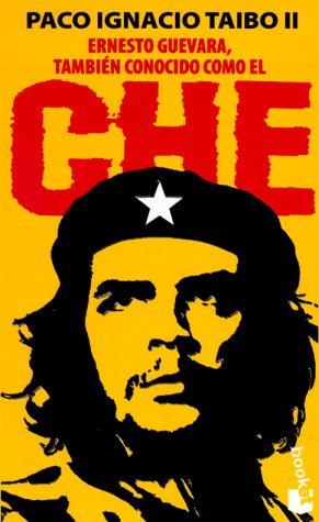 Book cover for Ernesto Guevara: Tambien Conocido Como El Che