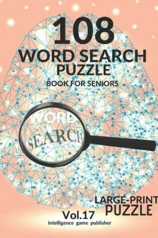 Cover of 108 Word Search Puzzle Book For Seniors Vol.17