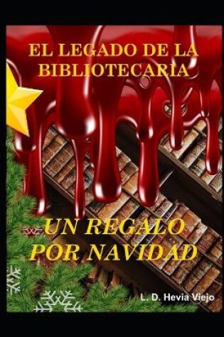 Cover of Un regalo por navidad (El legado de la Bibliotecaria 4.5)