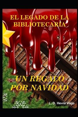 Book cover for Un regalo por navidad (El legado de la Bibliotecaria 4.5)