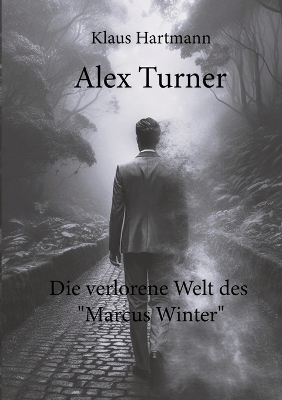 Book cover for Alex Turner Die verlorene Welt des "Marcus Winter"