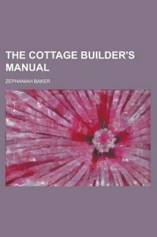 Cover of The Cottage Builder's Manual