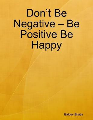 Book cover for Don’t Be Negative – Be Positive Be Happy