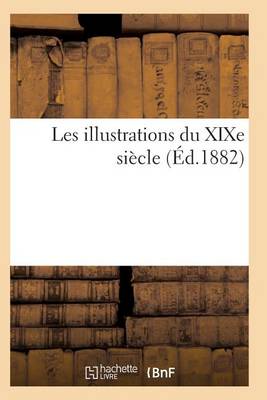 Cover of Les Illustrations Du Xixe Siecle