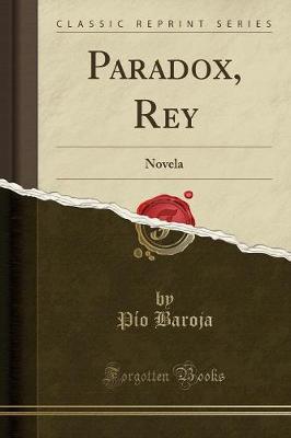 Book cover for Paradox, Rey: Novela (Classic Reprint)