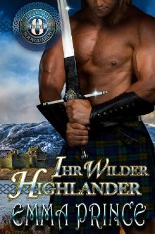 Cover of Ihr wilder Highlander (Highland Bodyguards, Buch 8)