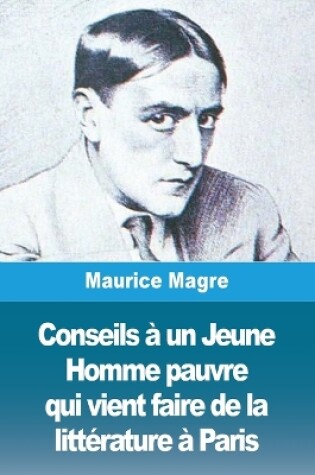 Cover of Conseils � un Jeune Homme pauvre qui vient faire de la litt�rature � Paris