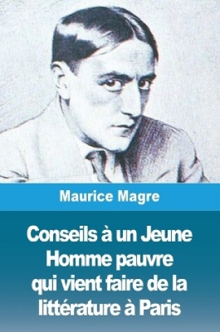 Cover of Conseils à un Jeune Homme pauvre qui vient faire de la littérature à Paris