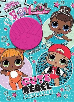 Cover of L.O.L. Surprise! Cute Rebel Activities