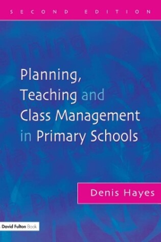 Cover of Planning, Teaching and Class Management in Primary Schools