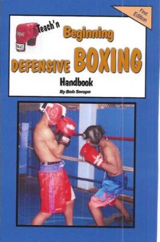 Cover of Teach'n Beginning Defensive Boxing Free Flow Handbook