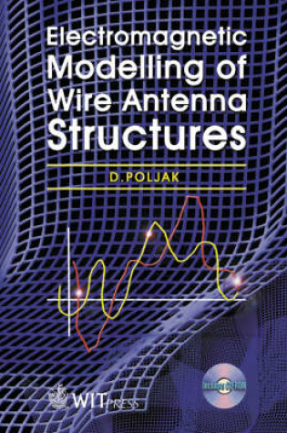 Cover of Electromagnetic Modeling of Wire Antenna Structures