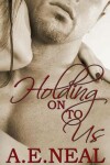 Book cover for Holding On To Us