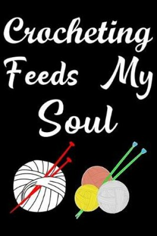 Cover of Crocheting Feeds My Soul