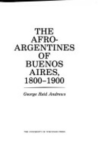 Cover of The Afro-Argentines of Buenos Aires, 1800-1900