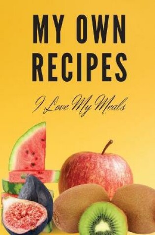 Cover of My Own Recipes Notebook