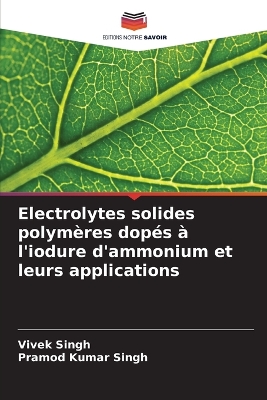 Book cover for Electrolytes solides polym�res dop�s � l'iodure d'ammonium et leurs applications