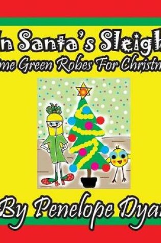 Cover of in Santa's Sleigh -- Lime Green Robes For Christmas