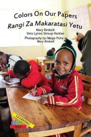 Cover of Colors on Our Papers/Rangi Za Makaratasi Yetu