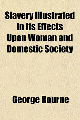 Book cover for Slavery in Its Effects Upon Woman and Domestic Society