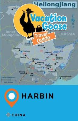 Book cover for Vacation Goose Travel Guide Harbin China