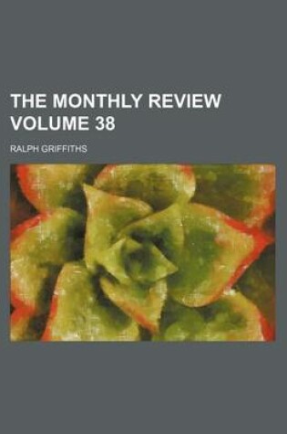 Cover of The Monthly Review Volume 38