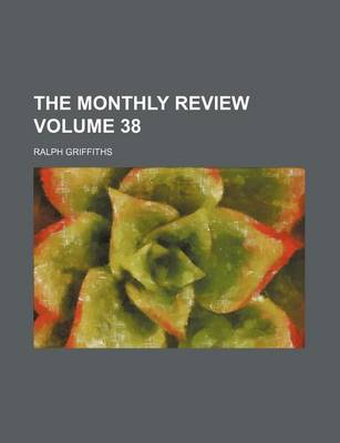 Book cover for The Monthly Review Volume 38