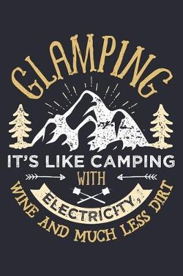 Book cover for Glamping Its Like Camping With Electricity Wine and Much Less Dirt