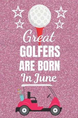 Book cover for Great Golfers Are Born In June
