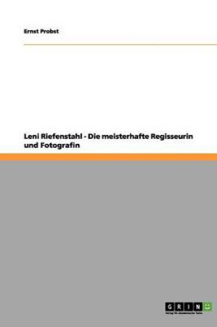 Cover of Leni Riefenstahl - Die meisterhafte Regisseurin und Fotografin