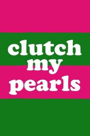 Cover of Clutch My Pearls