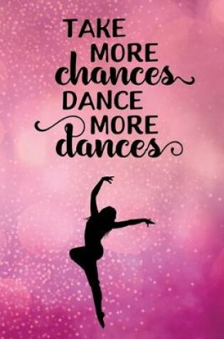 Cover of Take More Chances Dance More Dances