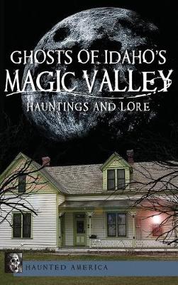 Book cover for Ghosts of Idaho's Magic Valley