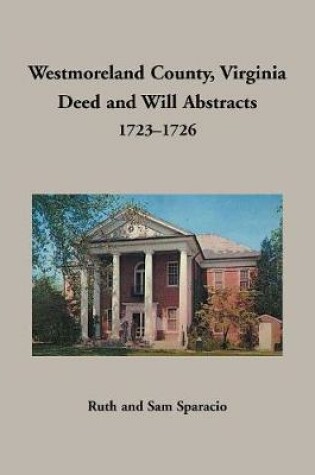 Cover of Westmoreland County, Virginia Deed and Will Abstracts, 1723-1726