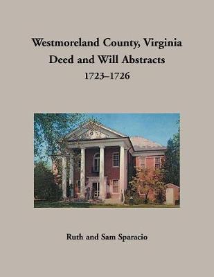 Book cover for Westmoreland County, Virginia Deed and Will Abstracts, 1723-1726