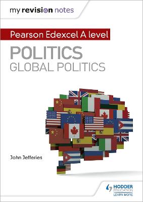 Book cover for My Revision Notes: Pearson Edexcel A-level Politics: Global Politics