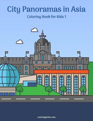 Cover of City Panoramas in Asia Coloring Book for Kids 1