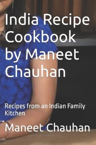 Cover of India Recipe Cookbook by Maneet Chauhan