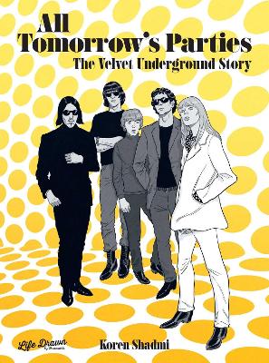 Book cover for All Tomorrow's Parties: The Velvet Underground Story