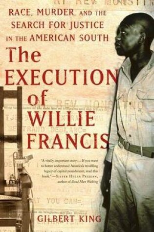 Cover of Execution of Willie Francis, The: Race, Murder, and the Search for Justice in the American South