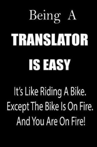 Cover of Being a Translator Is Easy