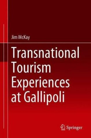 Cover of Transnational Tourism Experiences at Gallipoli