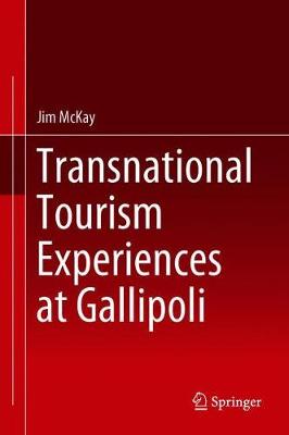 Book cover for Transnational Tourism Experiences at Gallipoli