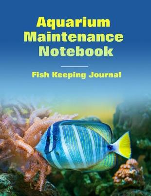 Book cover for Aquarium Maintenance Notebook Fish Keeping Journal
