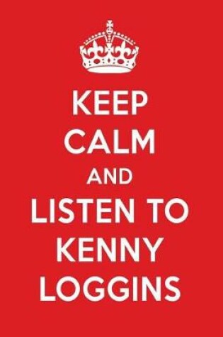 Cover of Keep Calm and Listen to Kenny Loggins