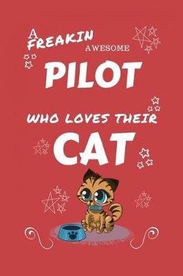 Book cover for A Freakin Awesome Pilot Who Loves Their Cat